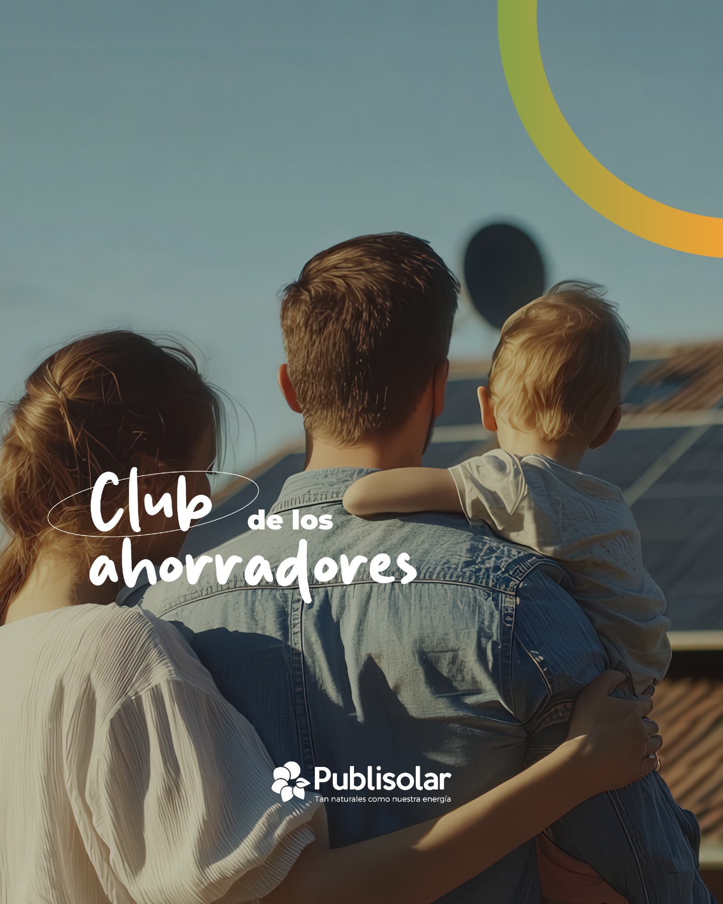 Bienvenido al Club de los Ahorradores.
Donde mirar tu casa es saber que has tomado una buena decisión.
Donde el sol no solo ilumina… también reduce tu factura.
Porque formar parte de este club no va de gastar menos sin más,
va de vivir con más tranquilidad, más control y un futuro más sostenible.
Publisolar la energía que te conecta con el ahorro. ⚡