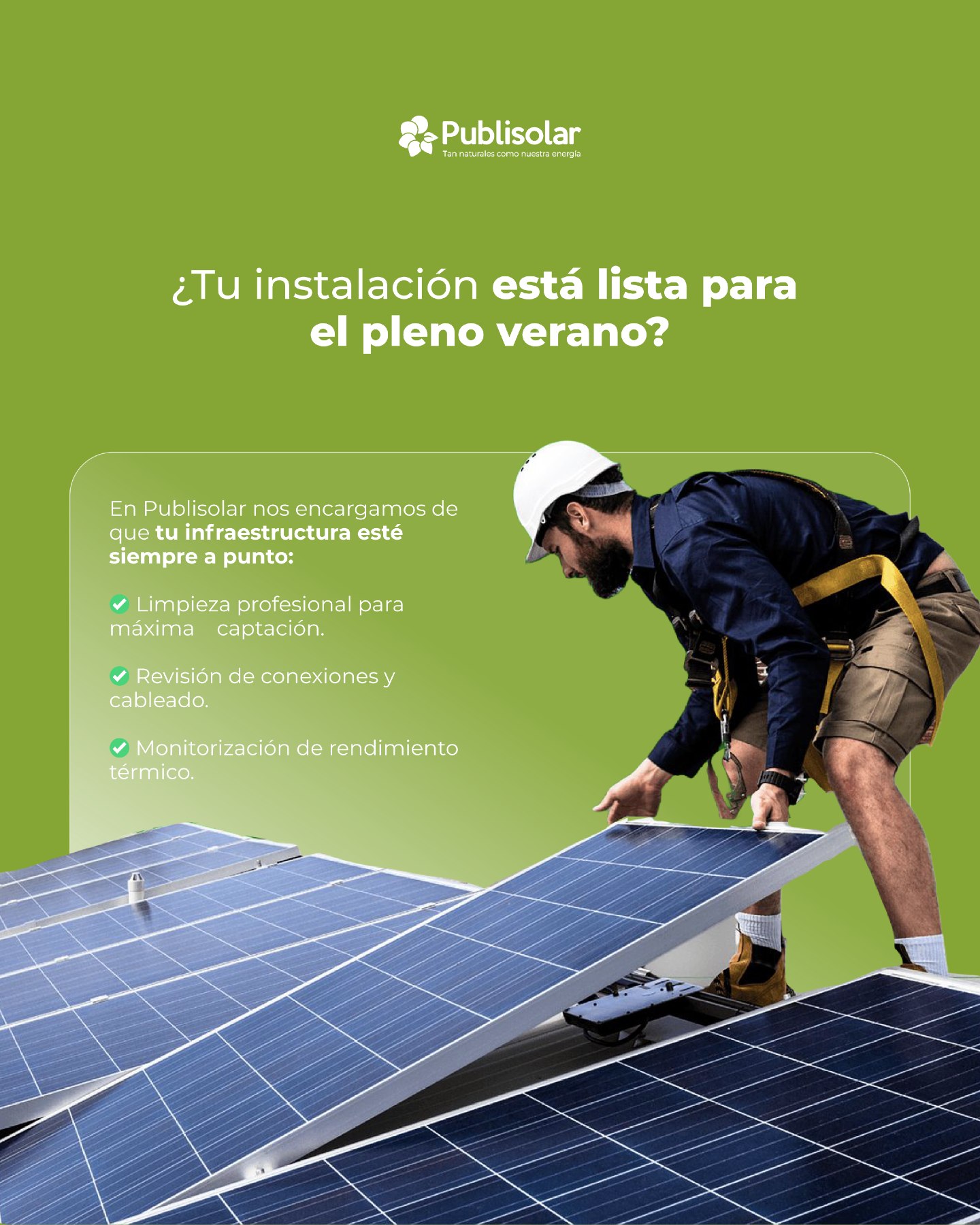 Llega la época de mayor radiación del año y tu tejado tiene una misión: convertir cada rayo en rentabilidad. Pero, para que tus paneles rindan al 100%, no basta con que haga sol.
El polvo, el polen y el calor extremo pueden afectar la eficiencia de tus células fotovoltaicas. Una revisión técnica a tiempo no es un gasto, es la garantía de que estás aprovechando hasta el último vatio de tu inversión.
En Publisolar nos encargamos de que tu infraestructura esté siempre a punto:
✅ Limpieza profesional para máxima captación.
✅ Revisión de conexiones y cableado.
✅ Monitorización de rendimiento térmico.
No dejes que el calor frene tu ahorro. Prepara tu energía para la temporada alta.
🔗 Agenda tu revisión de mantenimiento en el link de la bio.